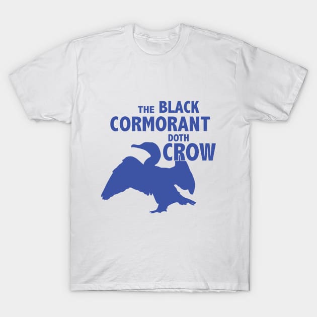 The Black Cormorant Doth Crow - Royal T-Shirt by Bat Boys Comedy